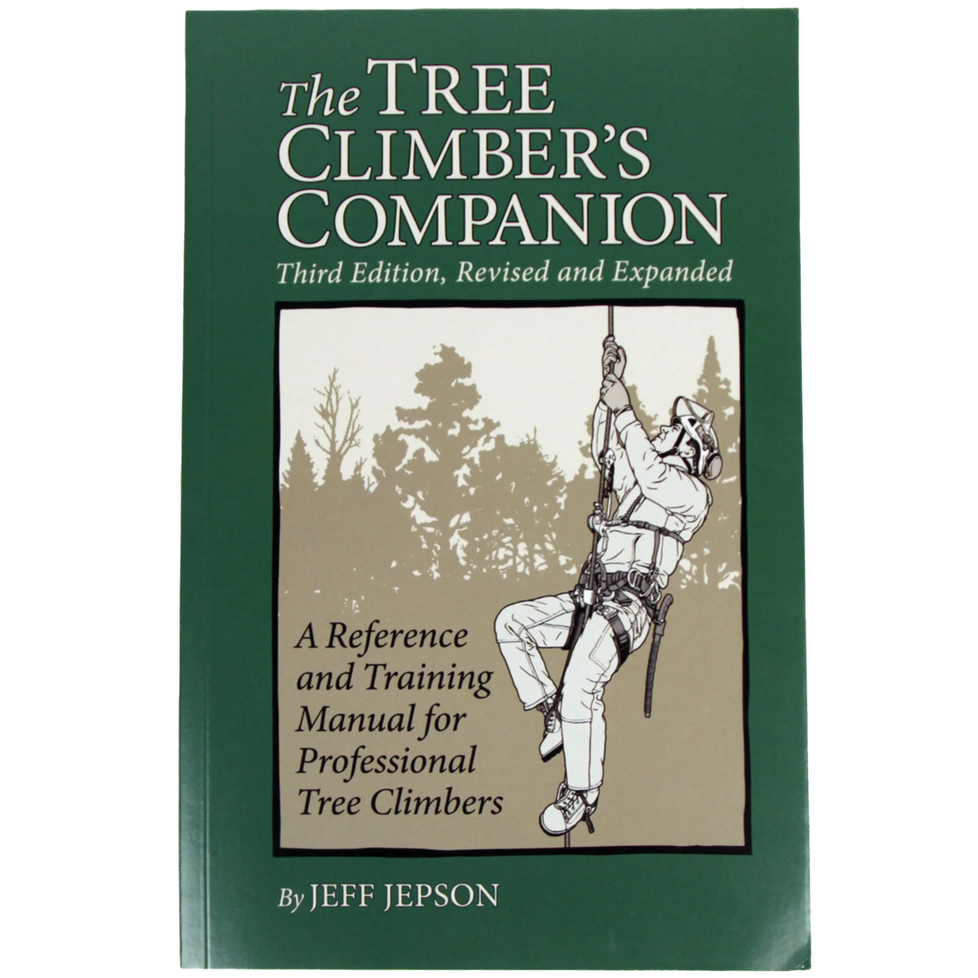 Tree Climbers Companion: 3rd Edition By Jeff Jepson
